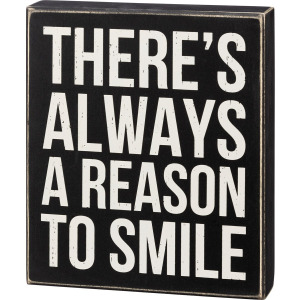 Always A Reason To Smile Box Sign