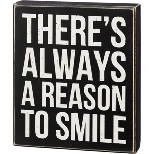 Always A Reason To Smile Box Sign