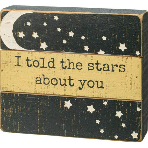 I Told The Stars About You Slat Box Sign
