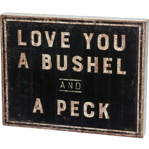 Love You A Bushel And A Peck Box Sign
