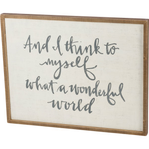 Think To Myself What A Wonderful Inset Box Sign