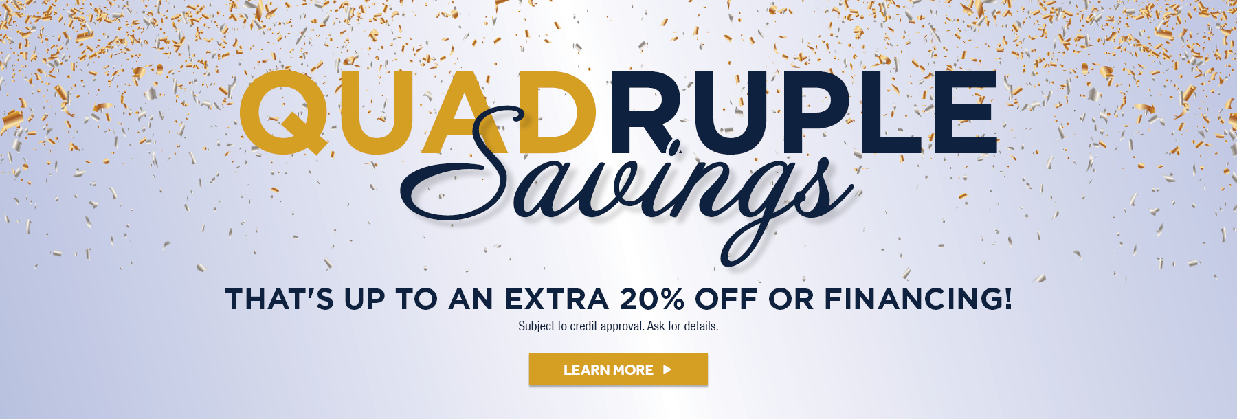 Quadruple Savings Event