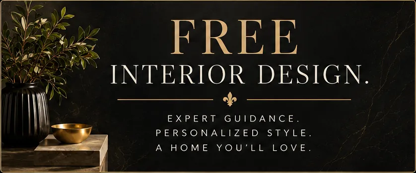 Free interior design. Expert guidance. Personalized style. A home you&rsquo;ll love.