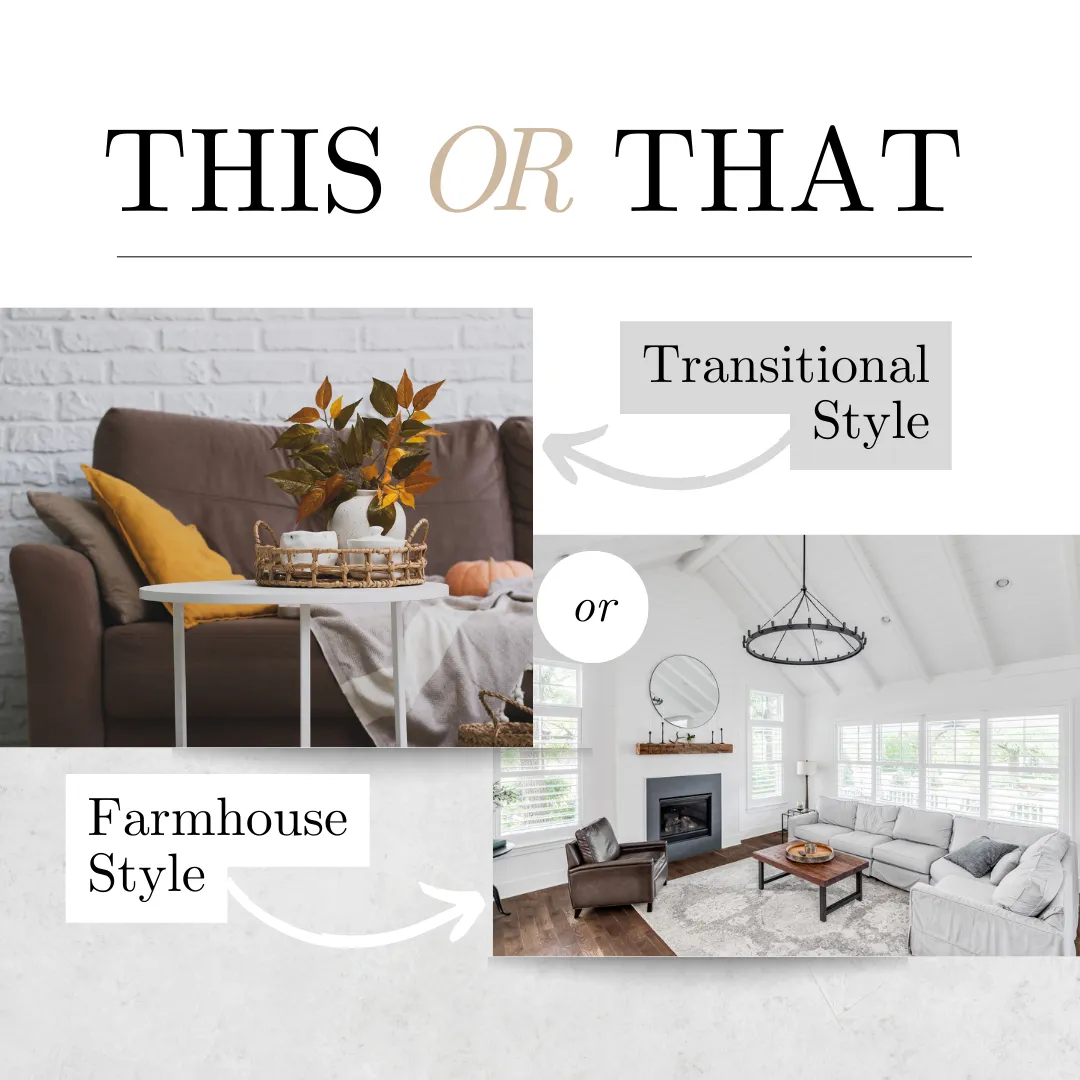 This or That: Farmhouse vs Transitional Styles