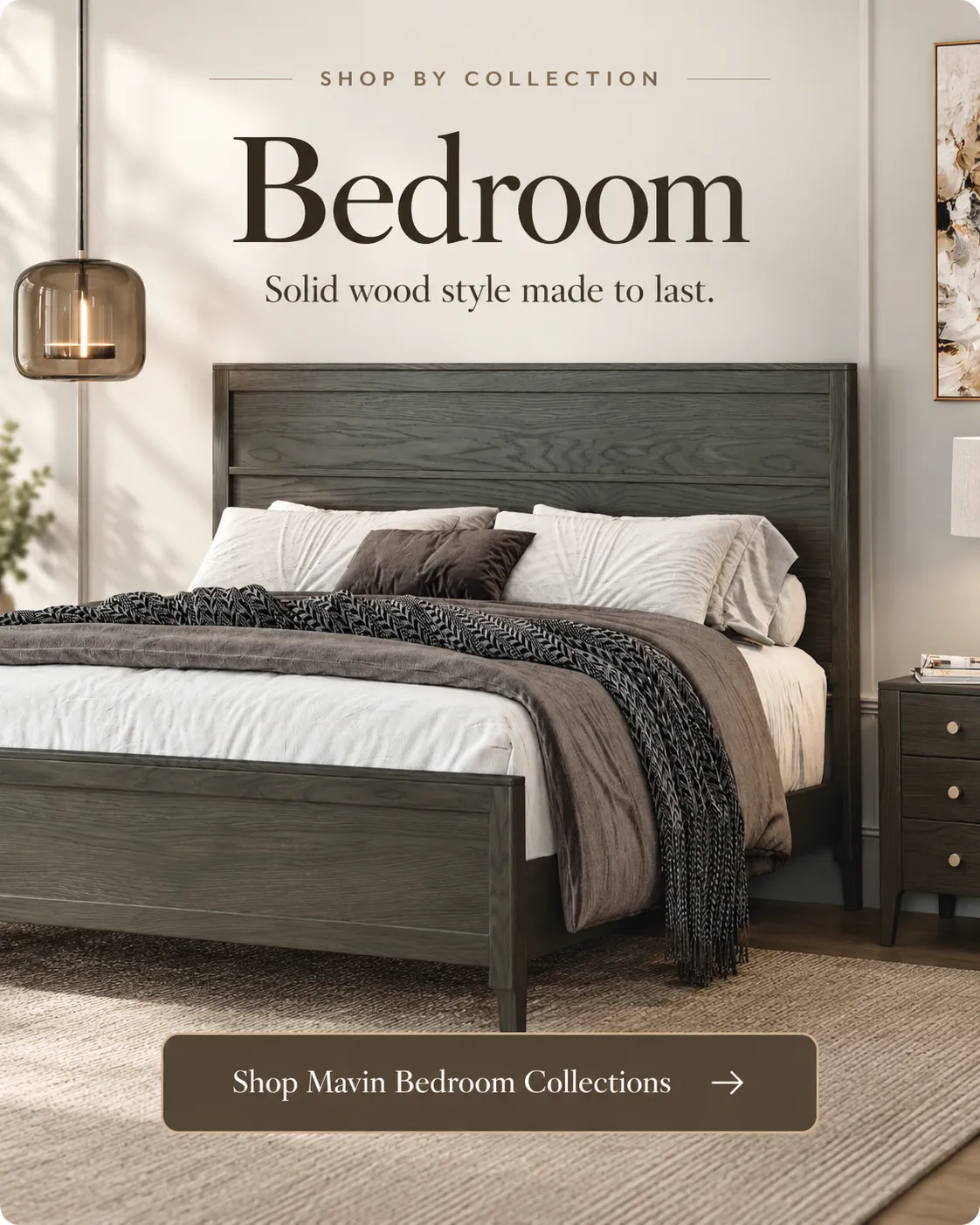 MAVIN solid wood bedroom furniture featuring a dark wood bed with layered neutral bedding and a coordinating nightstand. Bedroom collections include coordinating beds, dressers, chests and mirrors.