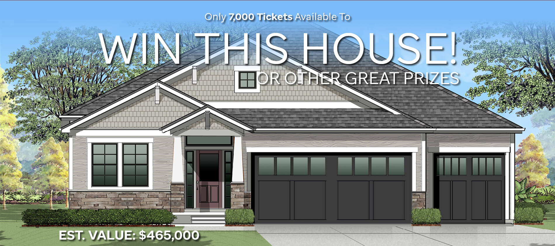 Only 7000 tickets available to win this house or other great prizes!