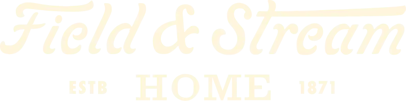 Field & Stream Home - Estb. 1871