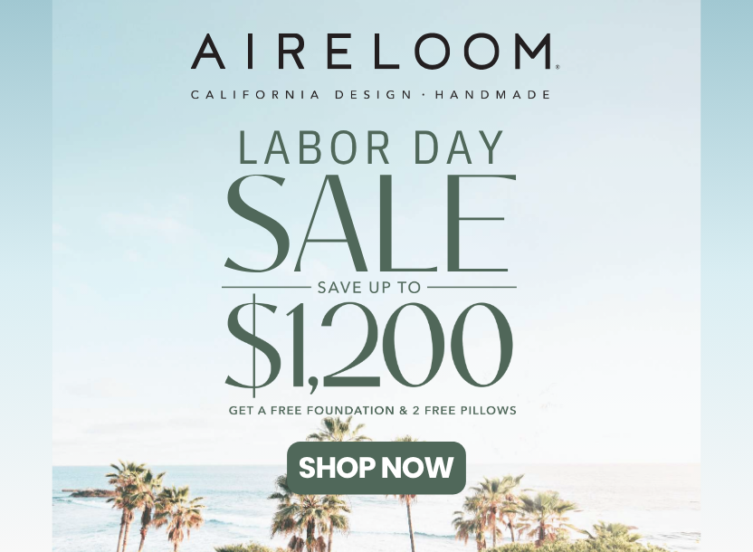 Aireloom Labor Day Sale - Save up to $1200! 