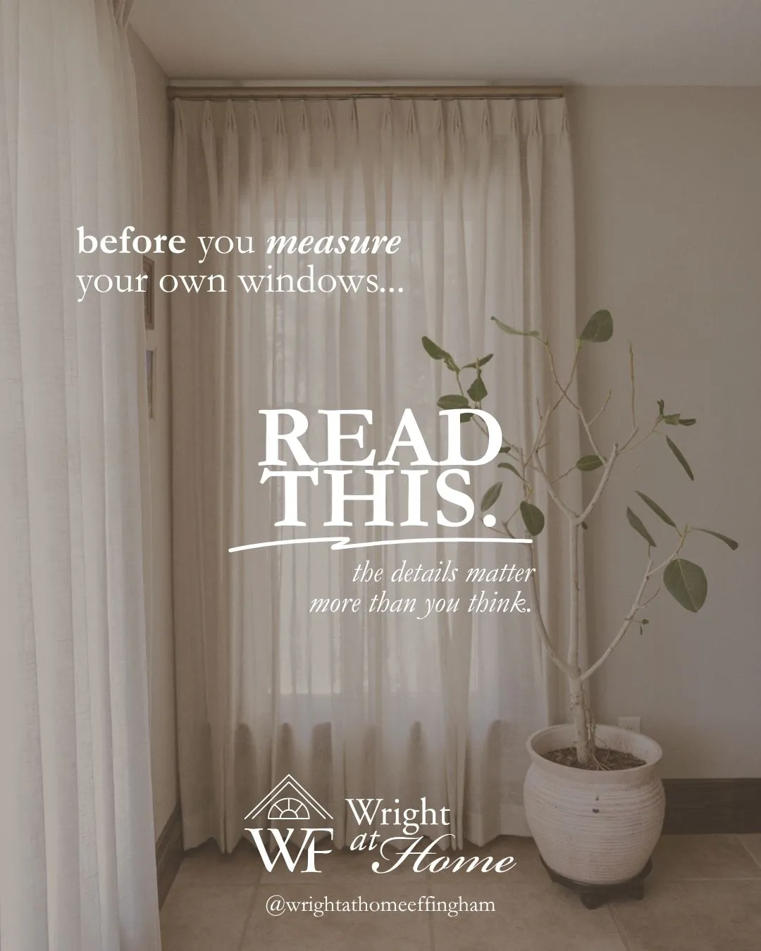 Before You Measure Your Windows&hellip; Read This