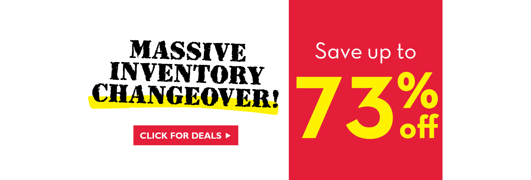 Massive Inventory Changeover Sale